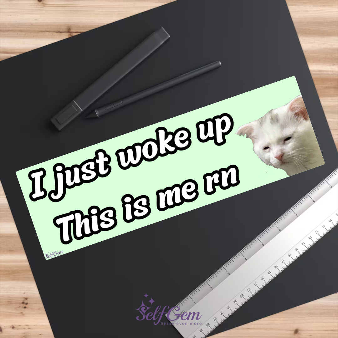 Magneet Auto Bumpersticker - I just woke up this is me rn